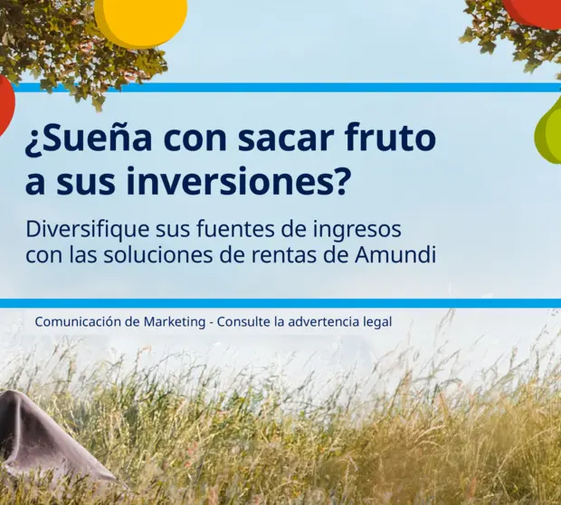 Sacar fruto a sus inversiones con Amundi