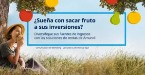 Sacar fruto a sus inversiones con Amundi