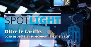 Cover spotlight Oltre le tariffe: cosa aspettarsi su economia e mercati