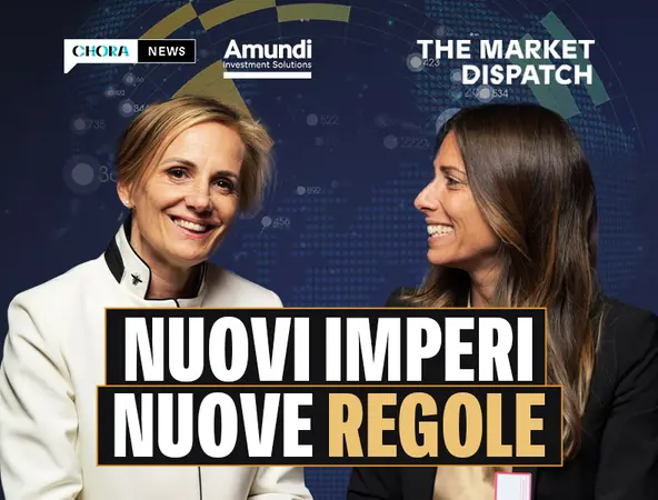 banner vodcast the market dispatch con logo amundi e chora news e titolo episodio "nuovi imperi nuove regole""