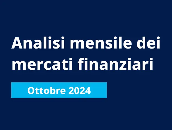 cover analisi mensile mercati finanziarti ottobre 2024