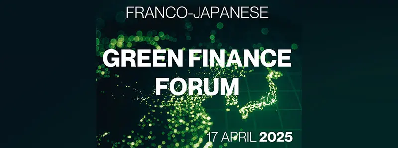 FRANCO-JAPANESE FORUM ON GREEN FINANCE