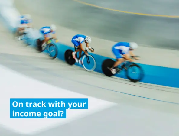 On track with your income goal?